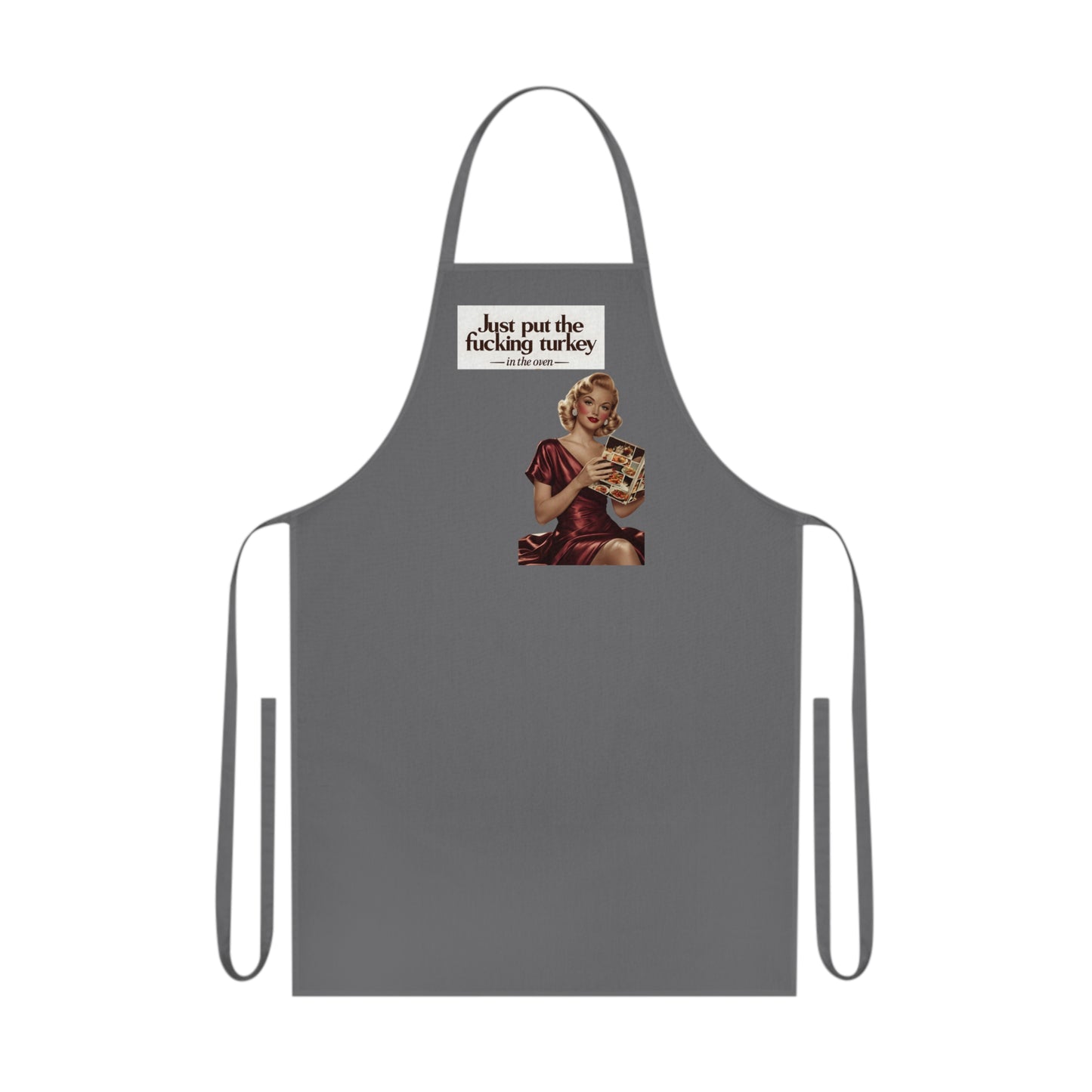 Thanksgiving Viral Apron - 'Just Put the Turkey in the Oven