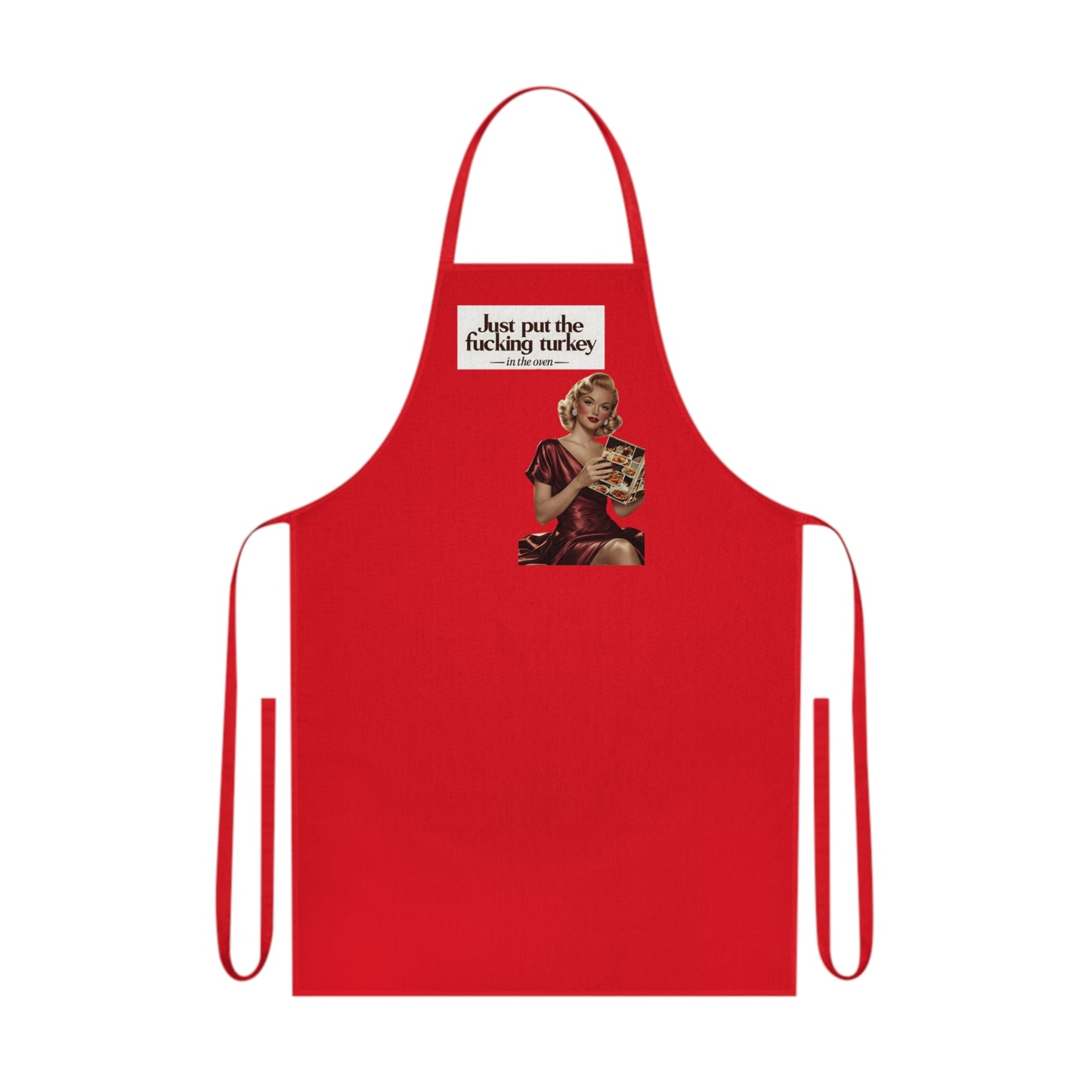 Thanksgiving Viral Apron - 'Just Put the Turkey in the Oven